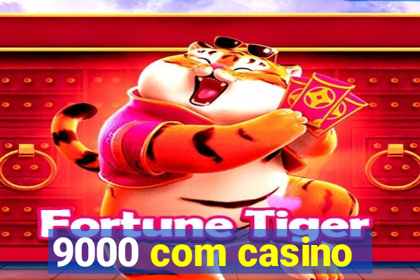 9000 com casino